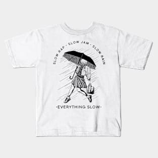 Everything slow Kids T-Shirt